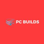 PC Builds